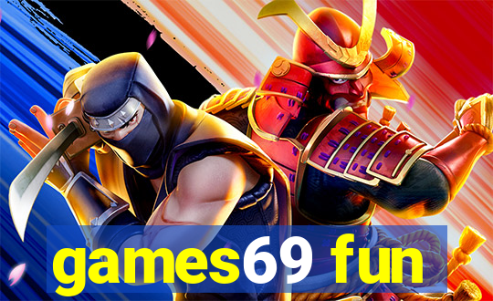 games69 fun